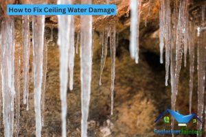 How to Fix Ceiling Water Damage